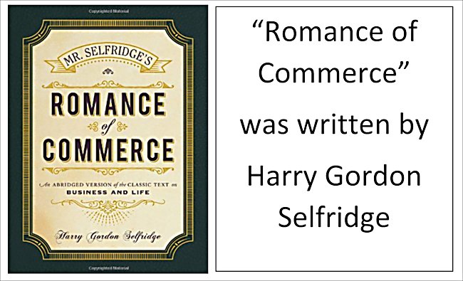 Mr. Selfridge's Romance of Commerce: An abridged version of the classic text on business and life by Harry Gordon Selfridge