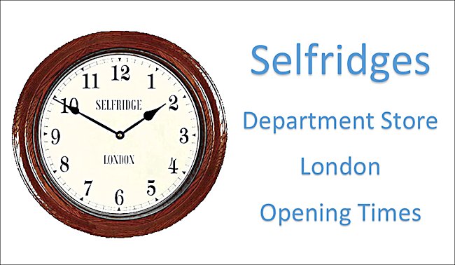 Selfridges London Store Opening Time