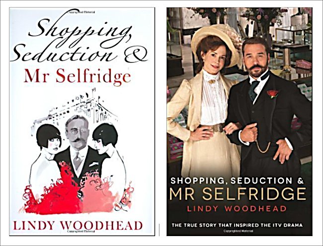 The original and the new book covers for Shopping Seduction and Mr Selfridge book by Lindy Woodhead.